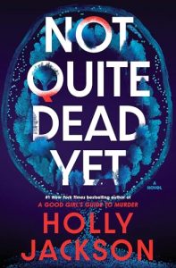 Not Quite Dead Yet by Holly Jackson book cover