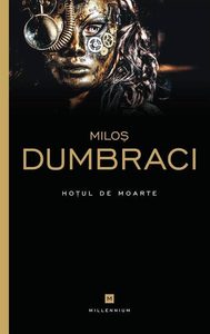 Hoțul de moarte Miloș Dumbraci
